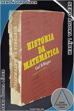 Livro: História Da Matemática - Carl B. Boyer | Estante Virtual