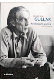 Ferreira Gullar Autobiografia Poética e Outros Textos