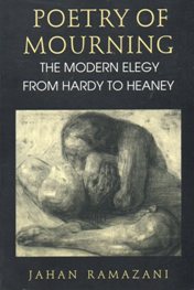 Poetry of Mourning: the Modern Elegy From Hardy to Heaney