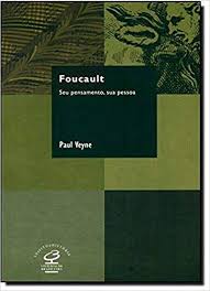 Foucault - Seu Pensamento Sua Pessoa