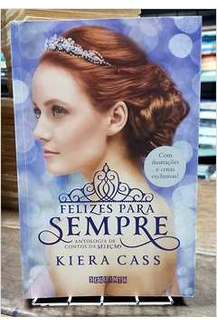 Livro: Felizes para Sempre - Kiera Cass