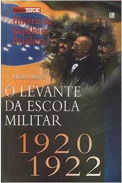 O Levante da Escola Militar- 1920-1922