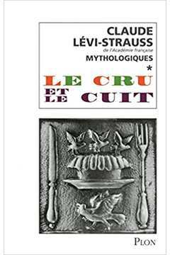 Mythologiques - Le Cru et Le Cuit