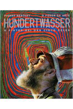 Hundertwasser o Pintor Rei das Cinco Peles