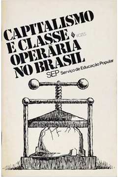 Capitalismo e Classe Operária no Brasil