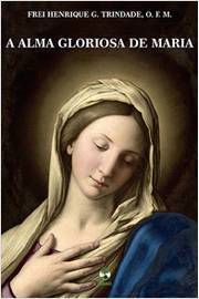 A Alma Gloriosa de Maria