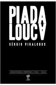 Piada Louca - Coletânea Poética 1981 - 2014