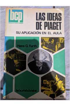 Livro Las ideas de Piaget Su aplicaci n en el aula Hans G