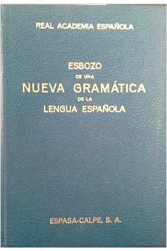 Esbozo de una Nueva Gramatica de La Lengua Española