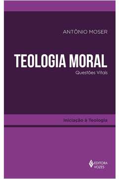 Teologia Moral Questões Vitais