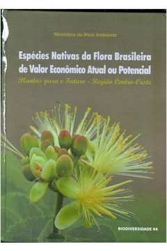 Espécies Nativas da Flora Brasileira de Valor Econômico Atual Ou Poten