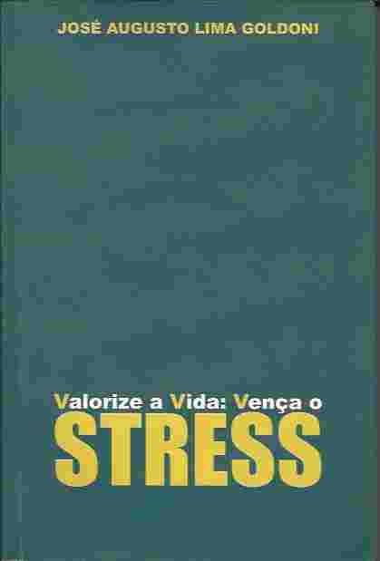 Valorize a Vida: Vença o Stress
