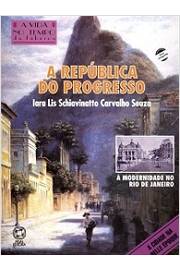 A República do Progresso - a Modernidade no Rio de Janeiro