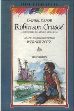 Robinson Crusoé - a Conquista do Mundo numa Ilha