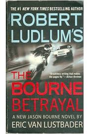 Robert Ludlums the Bourne Betrayal