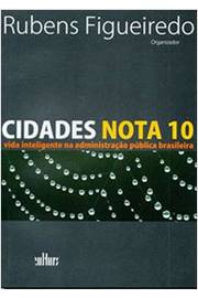 Cidades Nota 10 - Vida Inteligente na Administração Pública Brasileira
