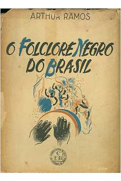 O Folclore Negro do Brasil