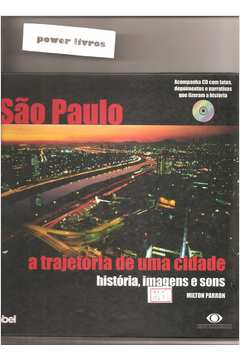 São Paulo: a Trajetória de uma Cidade - História, Imagens e Sons