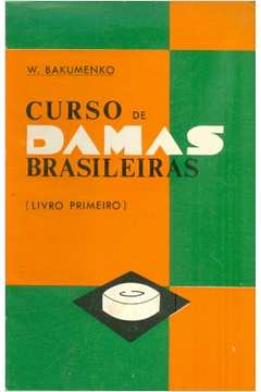 LIVRO DO GRANDE MESTRE BAKUMENKO-Curso de Damas Brasileiras