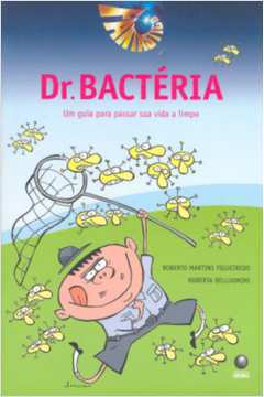 Dr. Bactéria - um Guia para Passar Sua Vida a Limpo