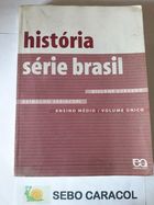 História Série Brasil Ensino Médio Volume Único