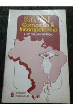 Brasil - Corrupção e Incompetência