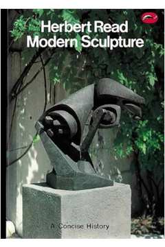 Modern Sculpture a Concise History