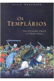 Os Templarios uma Cavalaria na Idade Média