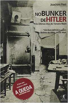 No Bunker de Hitler - os Últimos Dias do Terceiro Reich