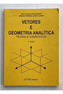 Vetores e Geometria Analítica - Teoria e Exercícios