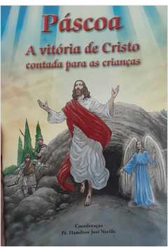 Páscoa a Vitória de Cristo Contada para as Crianças