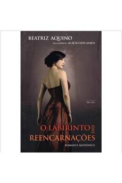 O Labirinto das Reencarnações - Beatriz Aquino