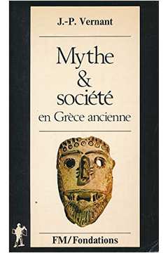 Mythe & Société En Grece Ancienne