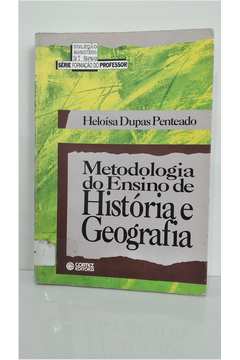 Livro: Metodologia Do Ensino De História E Geografia - Heloísa Dupas ...