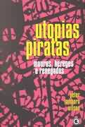Utopias Piratas - Mouros, Hereges e Renegados.