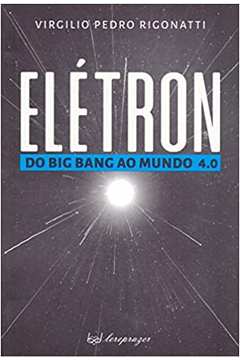 Eletron - do Big Bang ao Mundo 4. 0