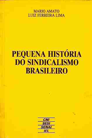 Pequena História do Sindicalismo Brasileiro