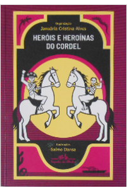 Heróis e Heroínas do Cordel