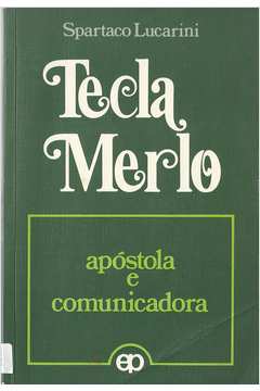 Tecla Merlo, Apóstola e Comunicadora