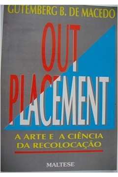 Out Placement - a Arte e a Ciência da Recolocação