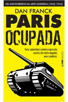 Paris Ocupada. 1940-1944 - Coleção L&pm Pocket