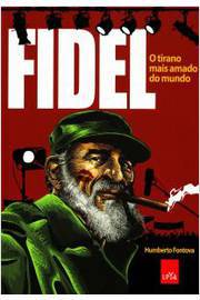 Fidel - o Tirano Mais Amado do Mundo