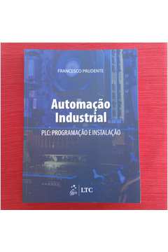 Automação Industrial Plc: Programação e Instalação