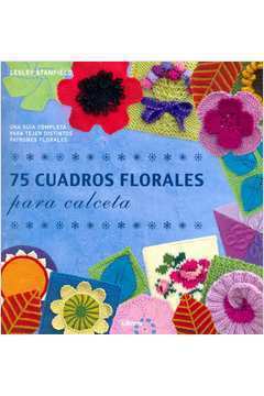 75 Cuadros Florales para Calceta