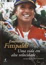 Emerson Fittipaldi - uma Vida Em Alta Velocidade