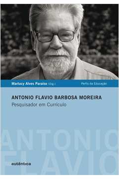 Antonio Flavio Barbosa Moreira - Pesquisador Em Currículo