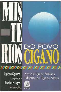 Misterios do Povo Cigano: Espiritos Ciganos, . . . . (Em Portugues do  Brasil) - Edileuza Da Cigana Nazira: 9788534703185 - AbeBooks