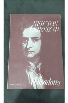 Os Pensadores- Newton Leibniz I