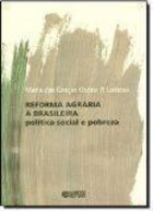 Reforma Agraria a Brasileira: Politica Social e Pobreza