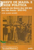 Greve de Massa e Crise Política: Estudo da Greve dos 300 Mil Em São de José Álvaro Moisés pela Polis (1978)
